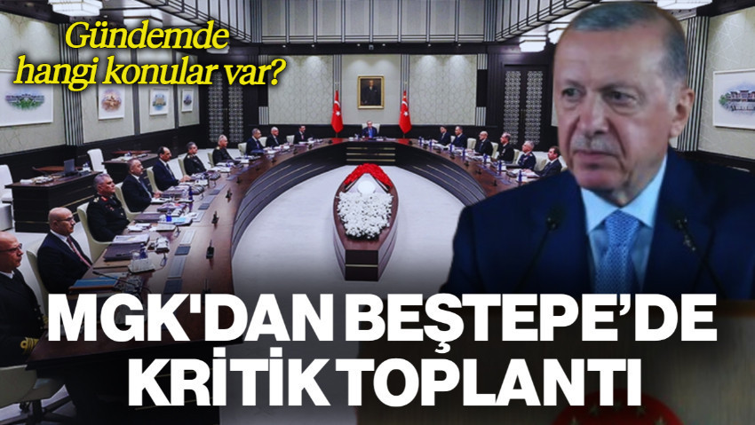 MGK'dan Beştepe’de Kritik Toplantı: Gündemde Hangi Konular Var?