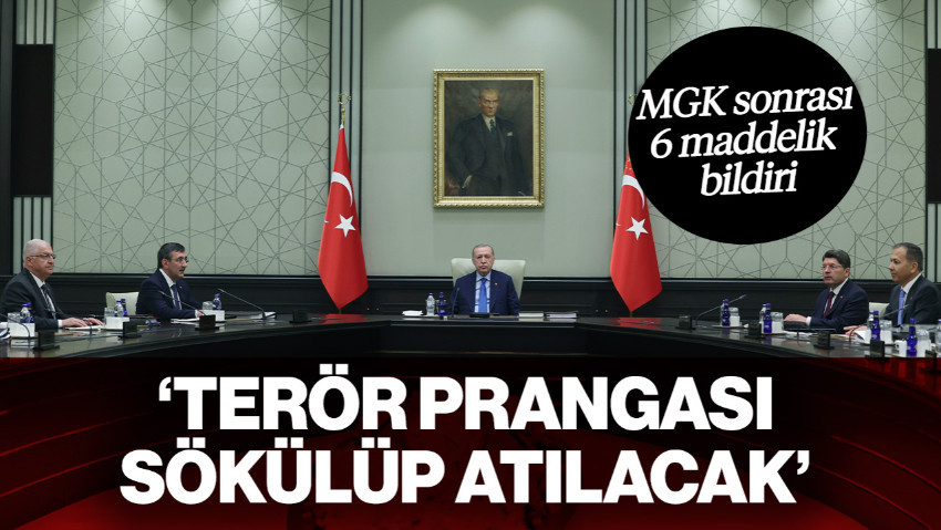 MGK'dan 'Terörsüz Türkiye' Mesajı! İşte 6 Maddelik Bildiri