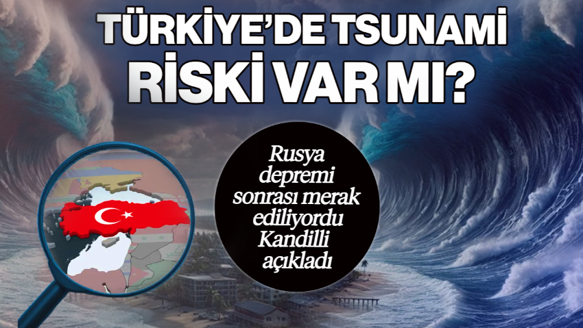 Rusya Depremi Sonrası Herkes Merak Ediyordu, Kandilli Rasathanesi Açıkladı! Türkiye’de Tsunami Riski Var mı?