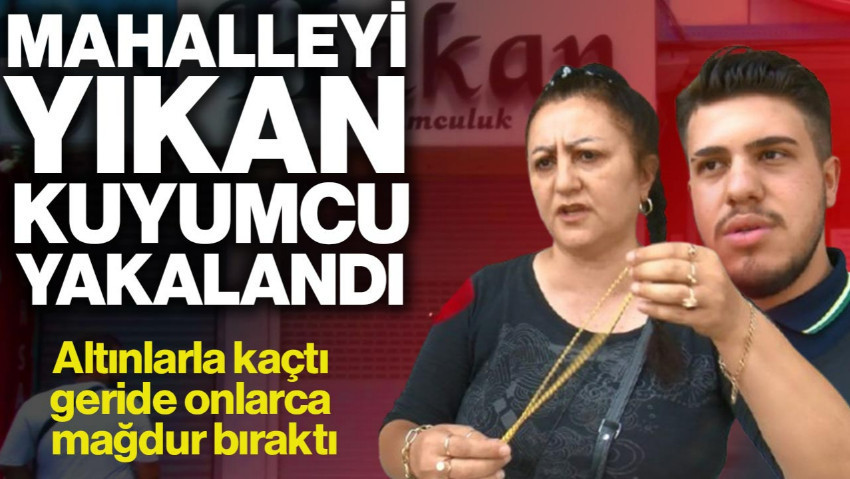 Altınlarla Ortadan Kaybolmuştu! Milyonluk Vurgun Yapan 25 Yıllık Kuyumcu Yakalandı