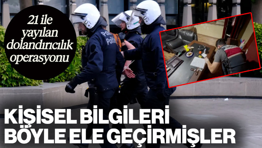 Bakan Yerlikaya Duyurdu! 21 İlde Dolandırıcılık Operasyonu: Kişisel Bilgileri Böyle Ele Geçirmişler