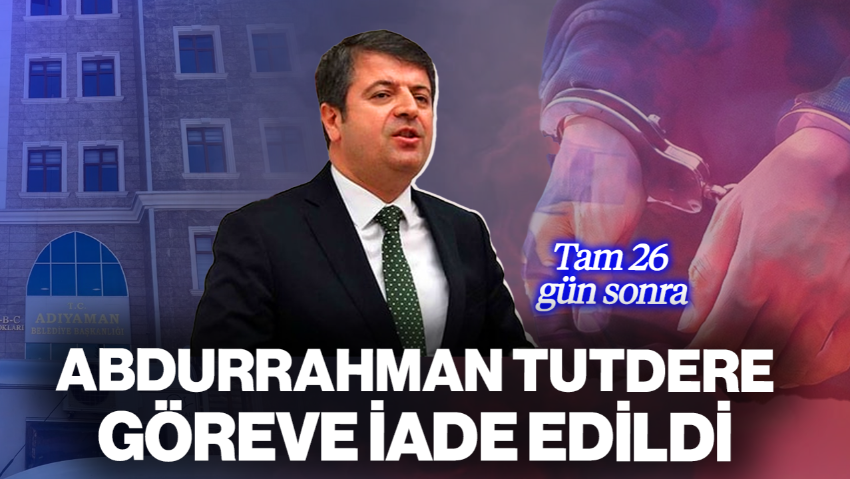 Abdurrahman Tutdere Göreve İade Edildi