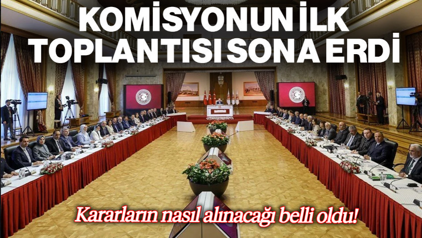 Komisyon Toplantısı Sona Erdi: Kararların Nasıl Alınacağı Belli Oldu