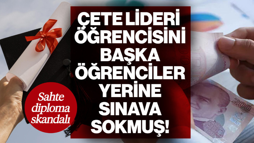 Sahte Diploma Skandalı... 270 e-İmza Üretilmiş, Çete Lideri Öğrencisini Başkalarının Yerine Sınava Sokmuş