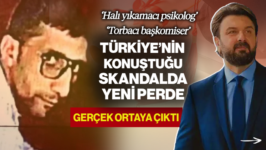 ‘Torbacı Başkomiser’, ‘Halı Yıkamacı Psikolog’… Türkiye’nin Konuştuğu Skandalda Yeni Perde! Gerçek Ortaya Çıktı