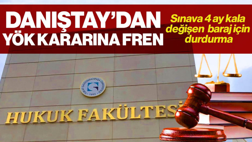 Danıştay’dan YÖK Kararına Fren: Hukuk Fakülteleri İçin 100 Bin Barajına Kısmi Durdurma