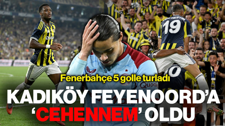 Kadıköy Feyenoord'a 'Cehennem' Oldu: Fenerbahçe 5 Golle Turladı
