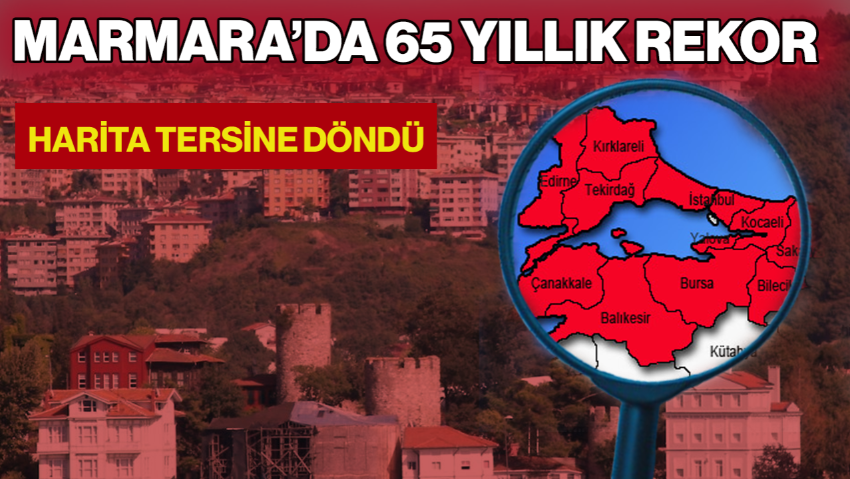 Marmara’da 65 Yıllık Rekor! Yağmur Haritası Tersine Döndü… Yağmur Değil, Kuraklık Yağdı