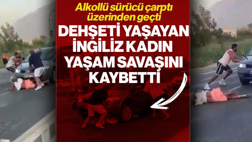 Alkollü Sürücü Çarptı, Üzerinden Geçti… Dehşeti Yaşayan İngiliz Kadın Hayatını Kaybetti