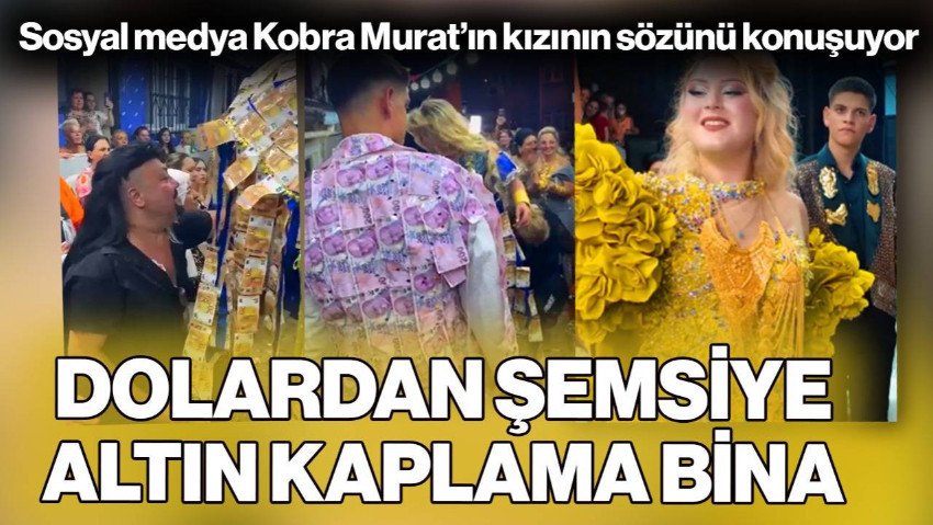 Dolardan Şemsiye, Altın Kaplama Bina! Sosyal Medya Kobra Murat’ın Kızının Sözünü Konuşuyor: İşte Takılan Takı Miktarı