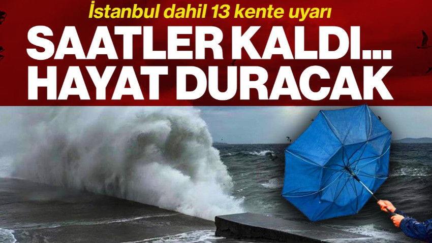 İstanbul ve 12 Kentte Fırtına Alarmı! Meteoroloji ‘Sarı Kodlu’ Uyardı… Hayat Duracak