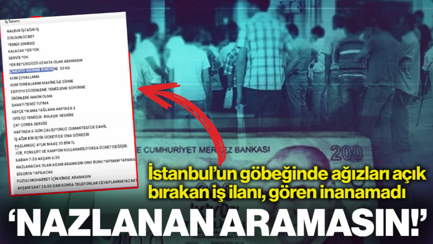 İstanbul'un Göbeğinde Ağızları Açık Bırakan İş İlanı: Görenler İnanamadı! "Nazlanan Aramasın"