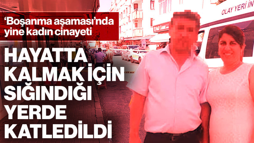 Aydın'da Kadın Cinayeti! Hayatta Kalmak İçin Sığındığı Dükkanda Öldürüldü