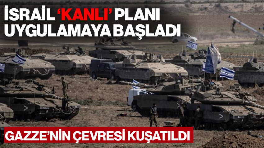 İsrail 'Kanlı Planı' Uygulamaya Başladı: 'GAZZE'NİN ÇEVRESİ KUŞATILDI