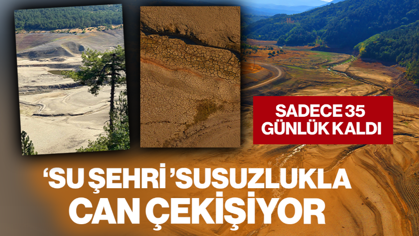 'Su Şehri' Susuzlukla Can Çekişiyor! Sadece 35 Günlük Suyu Kaldı, 3 Milyondan Fazla Kişi İçin Hayati Alarm