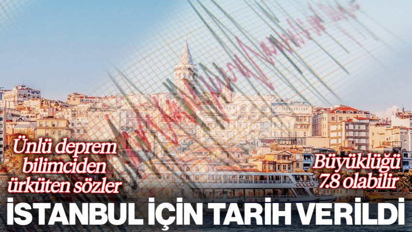 Ünlü Deprem Bilimciden Ürküten Sözler! İstanbul İçin Tarih Verdi, '7.8 Büyüklüğünde Olabilir'