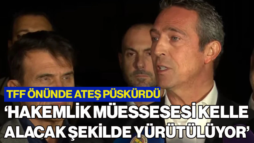 Ali Koç'tan TFF Ziyareti Sonrası Zehir Zemberek Sözler: 'Hangi Takımı Tuttuğu Belli Bir Hakem...'