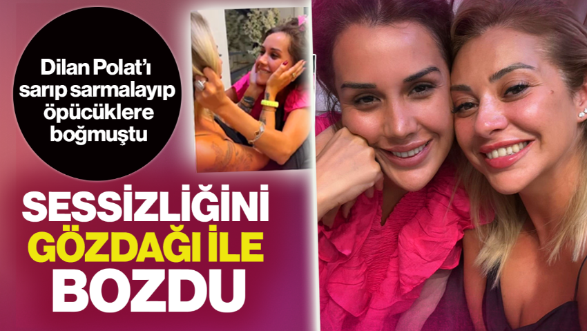 Dilan Polat’ı Sarıp Sarmalayıp Öpücüklere Boğmuştu! Feyza Altun Sessizliğini Gözdağı ile Bozdu