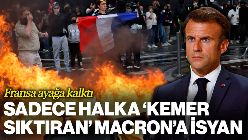 Fransa, Sadece Halka 'Kemer Sıktıran' Macron'a Karşı Ayakta! İsyan Büyüyor