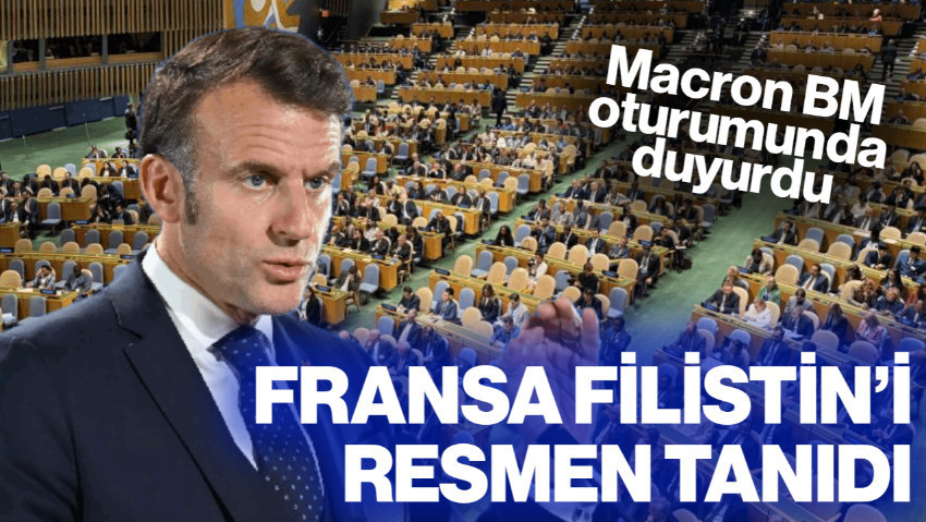 Macron BM Oturumunda Duyurdu! Fransa Filistin'i Resmen Tanıdı