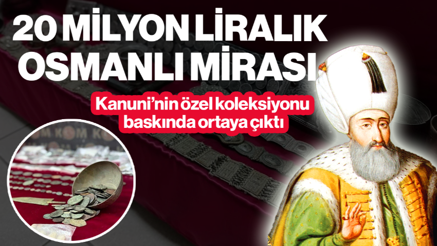 20 Milyon Liralık Osmanlı Mirası! Kanuni’nin Özel Koleksiyonu Baskında Ortaya Çıktı