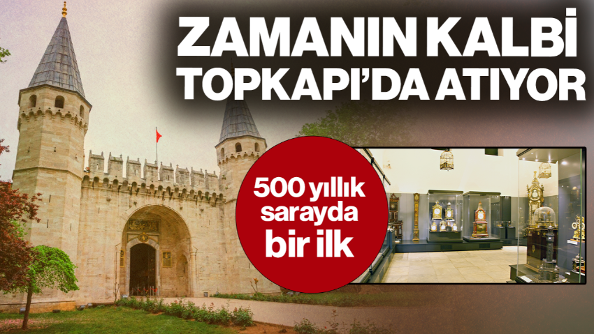 Zamanın Kalbi Topkapı’da Atıyor! 500 Yıllık Sarayda Bir İlk, Bir Saray, 300 Saat, Sonsuz Hikâye...