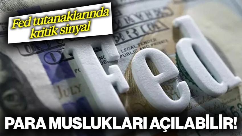Fed Tutanaklarında Kritik Sinyal! Para Muslukları Açılabilir