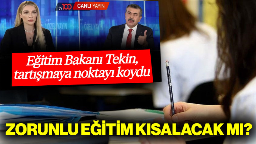 Zorunlu Eğitim Kısalacak mı? Bakan Tekin Noktayı Koydu
