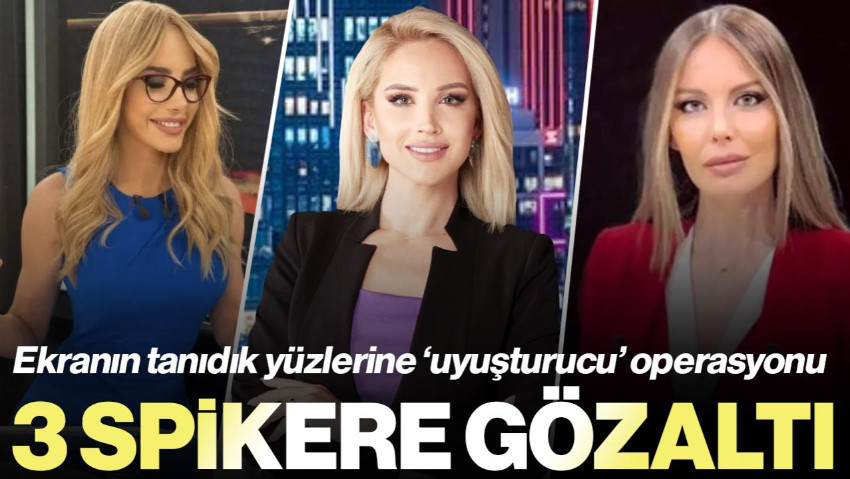 3 Televizyon Spikeri 'Uyuşturucu Kullanma' Suçlamasıyla Gözaltına Alındı