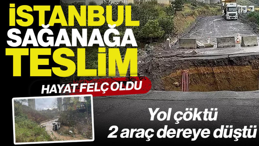 İstanbul’da Sağanak Hayatı Felç Etti! Yol Çöktü, 2 Araç Dereye Düştü