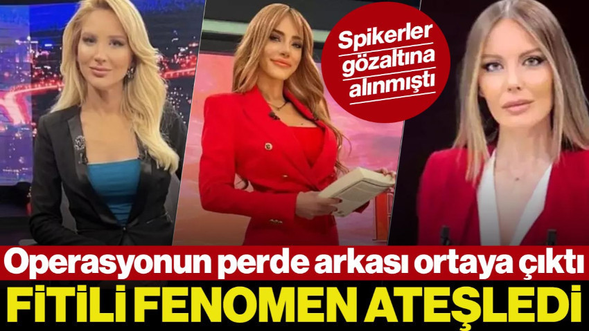 Spikerler Gözaltına Alınmıştı: Operasyonun Perde Arkası Ortaya Çıktı! Fenomen Fitili Ateşledi