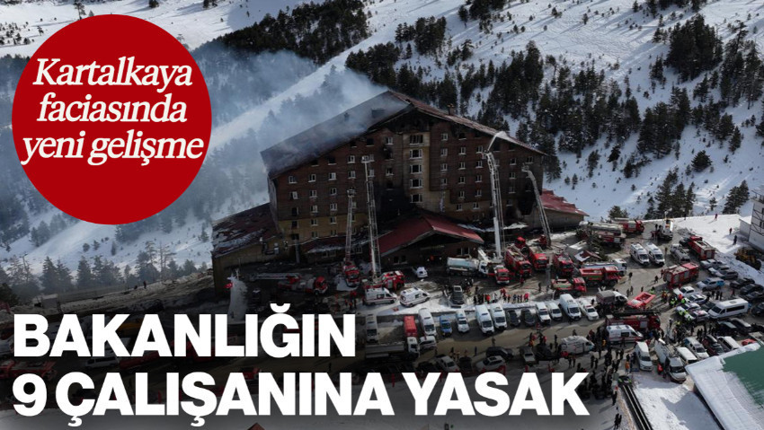 Kartalkaya Faciasında Flaş Gelişme! Bakanlığın 9 Çalışanına Yurt Dışı Yasağı