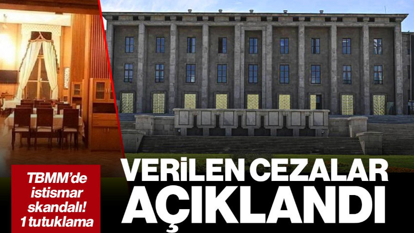 Meclis'teki İstismar Skandalında Flaş Gelişme! Verilen Cezalar Açıklandı