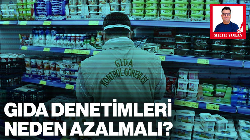 Gıda Denetimleri Neden Azalmalı?: 1,4 Milyon Denetim Bizi Neden Korumuyor?