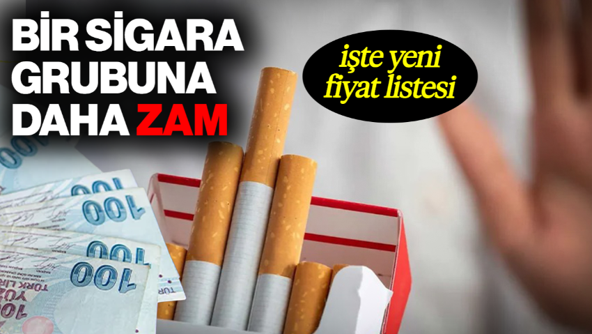 Bir Sigara Grubuna Daha Zam: İşte Yeni Fiyat Listesi