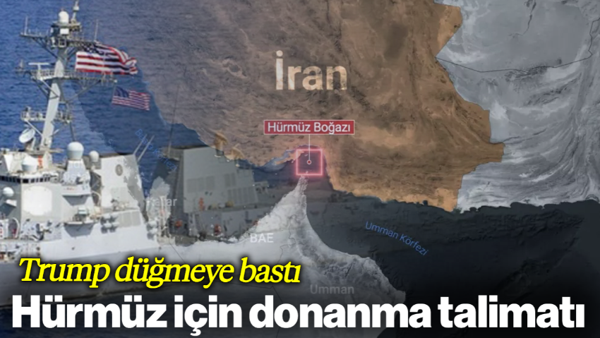 Trump Düğmeye Bastı: Hürmüz İçin Donanma Talimatı