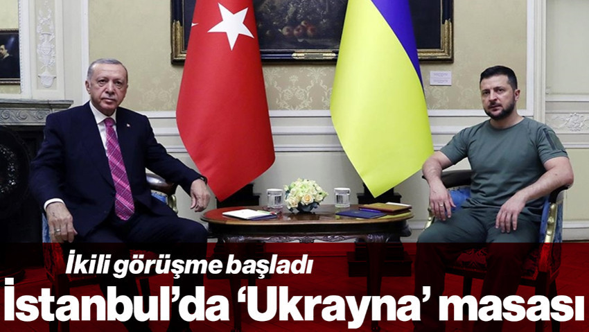 İstanbul'da 'Ukrayna' Masası: Cumhurbaşkanı Erdoğan, Zelenskiy ile Görüşüyor Gündem Kalıcı Ateşkes