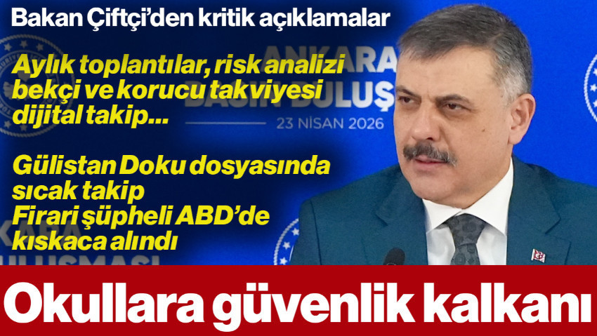 Okul Güvenliğinde Yeni Dönem, Gülistan Doku Dosyası... İçişleri Bakanı Mustafa Çiftçi'den Kritik Açıklamalar