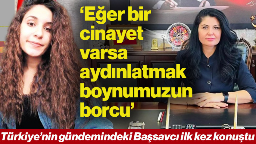 Türkiye'nin Konuştuğu Başsavcısı Ebru Cansu'dan Gülistan Doku Mesajı