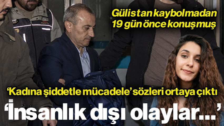 Tuncay Sonel'in Gülistan Kaybolmadan 19 Gün Önce Söylediği Sözler Ortaya Çıktı