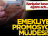 Bankalar Kesenin Ağzını Açtı: Ağustos Ayında Emekliler Bayram Edecek! 27 bin TL’ye Varan Promosyon Hesaplara Yatırılıyor